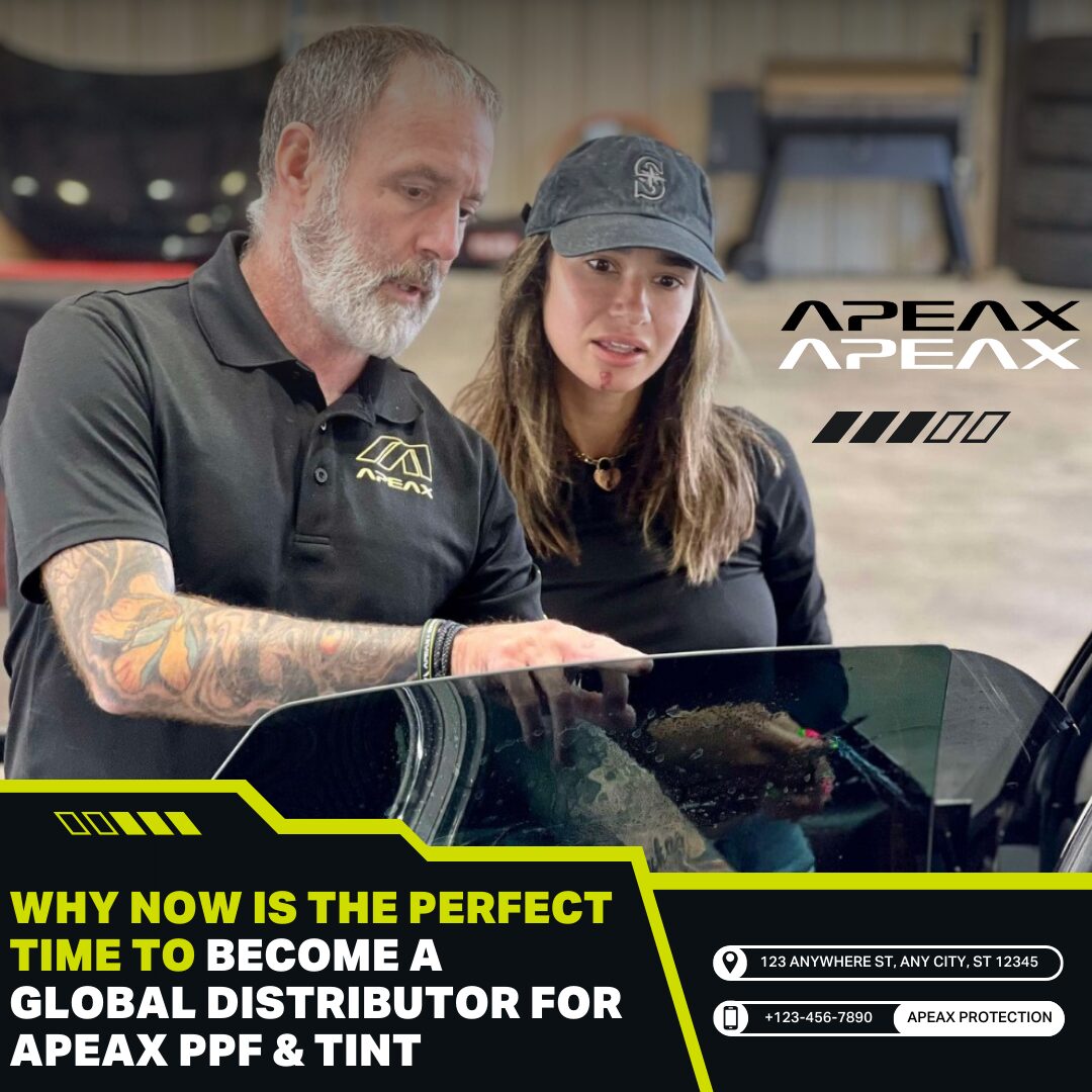 Why Now is the Perfect Time to Become a Global Distributor for Apeax PPF & Tint